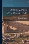 Orchomenos Und Die Minyer di Karl Otfried Müller edito da LEGARE STREET PR