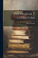 Psicologiá Y Literatura di Rafael Altamira edito da LEGARE STREET PR