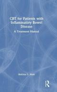 CBT For Patients With Inflammatory Bowel Disease di Melissa G. Hunt edito da Taylor & Francis Ltd