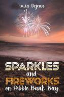 Sparkles And Fireworks On Pebble Bank Bay di Luisa Dejean edito da Austin Macauley Publishers