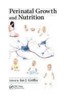 Perinatal Growth and Nutrition edito da Taylor & Francis Ltd