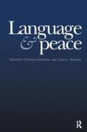 Language & Peace di Christina Schaffne, Anita L. Wenden edito da Taylor & Francis Ltd