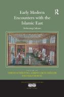 Early Modern Encounters with the Islamic East edito da Taylor & Francis Ltd