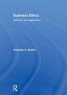Business Ethics di Christian U Becker edito da Taylor & Francis Ltd