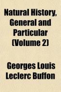 Natural History, General and Particular Volume 8 di Georges Louis Le Clerc Buffon edito da Rarebooksclub.com