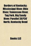 Borders Of Kentucky; Mississippi River, di Books Llc edito da Books LLC, Wiki Series