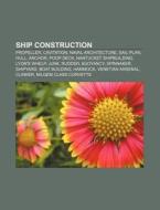 Ship construction di Source Wikipedia edito da Books LLC, Reference Series