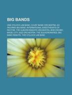 Big Bands: Big Band, One O'clock Lab Ban di Books Llc edito da Books LLC, Wiki Series