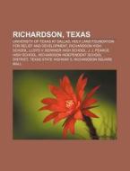 Richardson, Texas: University Of Texas A di Books Llc edito da Books LLC, Wiki Series