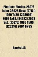 Plutinos: Plutino, 28978 Ixion, 38628 Hu di Books Llc edito da Books LLC, Wiki Series