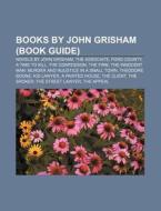 Books by John Grisham (Book Guide) di Books Llc edito da Books LLC, Reference Series