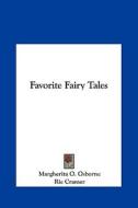 Favorite Fairy Tales di Margherita O. Osborne edito da Kessinger Publishing