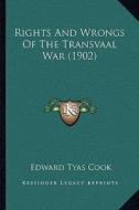 Rights and Wrongs of the Transvaal War (1902) di Edward Tyas Cook edito da Kessinger Publishing