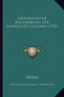Geographische Beschreibung Der Landvogtey Ortenau (1795) di Pehem edito da Kessinger Publishing