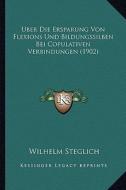 Uber Die Ersparung Von Flexions Und Bildungssilben Bei Copulativen Verbindungen (1902) di Wilhelm Steglich edito da Kessinger Publishing
