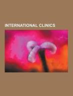 International Clinics di Anonymous edito da Theclassics.us