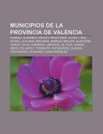 Municipios De La Provincia De Valencia: di Fuente Wikipedia edito da Books LLC