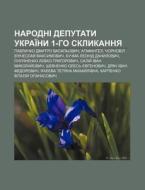 Narodni Deputaty Ukrai Ny 1-ho Sklykanny di Dzherelo Wikipedia edito da Books LLC, Wiki Series