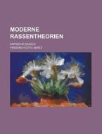 Moderne Rassentheorien; Kritische Essays di U S Government, Friedrich Otto Hertz edito da Rarebooksclub.com