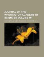 Journal Of The Washington Academy Of Sciences (volume 10) di Washington Academy of Sciences edito da General Books Llc