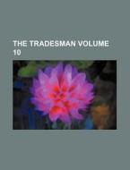 The Tradesman Volume 10 di Books Group edito da Rarebooksclub.com