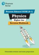 Revise Edexcel GCSE (9-1) Physics Higher Revision Workbook di Catherine Wilson edito da Pearson Education Limited