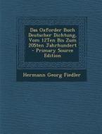 Das Oxforder Buch Deutscher Dichtung, Vom 12ten Bis Zum 20sten Jahrhundert di Hermann Georg Fiedler edito da Nabu Press