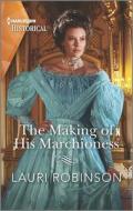 The Making of His Marchioness di Lauri Robinson edito da HQN BOOKS