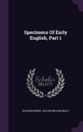 Specimens Of Early English, Part 1 di Centre and Division of Neuroscience Richard Morris edito da Palala Press