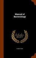 Manual Of Bacteriology di Robert Muir edito da Arkose Press