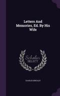 Letters And Memories, Ed. By His Wife di Charles Kingsley edito da Palala Press