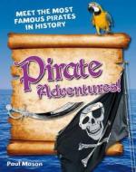 Pirate Adventures! di Paul Mason edito da Bloomsbury Publishing PLC