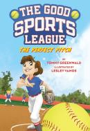 The Perfect Pitch (Good Sports League #2) di Tommy Greenwald edito da AMULET BOOKS