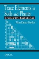 Trace Elements in Soils and Plants di Alina Kabata-Pendias edito da Taylor & Francis Inc