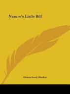 Nature's Little Bill di Orison Swett Marden edito da Kessinger Publishing, Llc