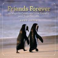 Friends Forever di Anne Rogers Smyth edito da National Geographic Society