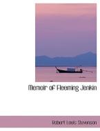 Memoir Of Fleeming Jenkin di Robert Louis Stevenson edito da Bibliolife