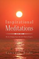 Inspirational Meditations di Celina A Drake edito da Xlibris Corporation