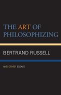 Art of Philosophizing di Bertrand Russell edito da Rowman and Littlefield