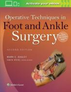 Operative Techniques in Foot and Ankle Surgery di Mark E. Easley, Sam W. Wiesel edito da Lippincott Williams&Wilki