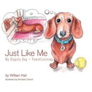 Just Like Me: My Diggety Dog - Paws4learning di William Hall edito da FRIESENPR