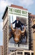 The Famdo Way: A Social Entrepeneur's Faithfulness di Don M. Franco edito da Createspace