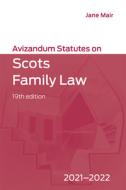 AVIZANDUM STATUTES ON SCOTS FAMILY di MAIR JANE edito da EDINBURGH UNIVERSITY PRESS