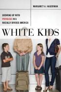 White Kids di Margaret A. Hagerman edito da New York University Press