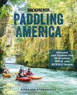 Paddling America di Susan Elliott, Adam Elliott edito da Rowman & Littlefield