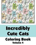 Incredibly Cute Cats Coloring Book di Various, H. R. Wallace Publishing edito da Createspace