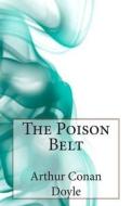 The Poison Belt di Arthur Conan Doyle edito da Createspace