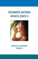 Enfermeria Materno Infantil (Parte I) di Alvaro Pau Sanchez Sendra edito da Createspace