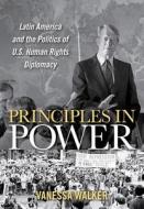 Principles In Power di Vanessa Walker edito da Cornell University Press