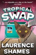 Tropical Swap di Laurence Shames edito da Createspace